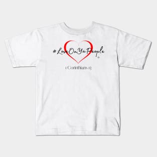 #LoveOnYaPeople Collection Kids T-Shirt